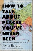 How to Talk About Places You've Never Been (eBook, ePUB)