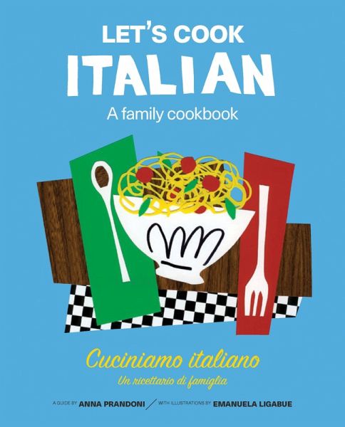 Let's Cook Italian, A Family Cookbook (eBook, ePUB) Let's Cook Italian, A Family Cookbook (eBook, ePUB)