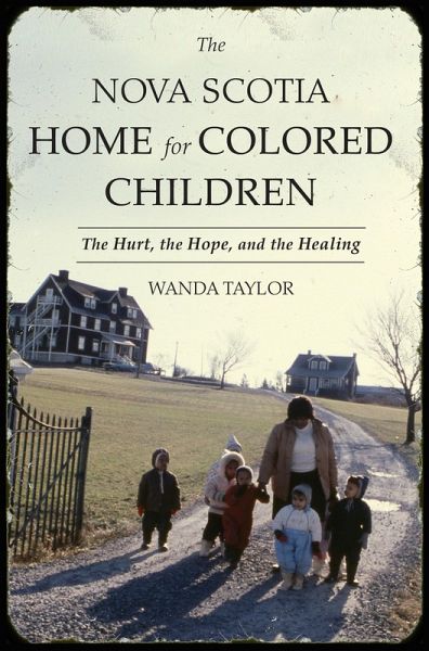 The Nova Scotia Home for Colored Children (eBook, ePUB) The Nova Scotia Home for Colored Children (eBook, ePUB)