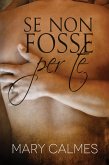 Se non fosse per te (eBook, ePUB)