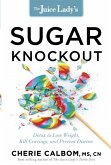 Juice Lady's Sugar Knockout (eBook, ePUB) Juice Lady's Sugar Knockout (eBook, ePUB)