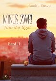 Minus zwei Band 2: Into the light (eBook, ePUB)