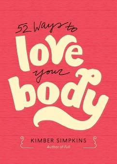 52 Ways to Love Your Body (eBook, ePUB) - Simpkins, Kimber