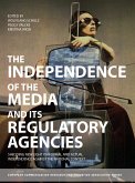 The Independence of the Media and its Regulatory Agencies (eBook, ePUB)