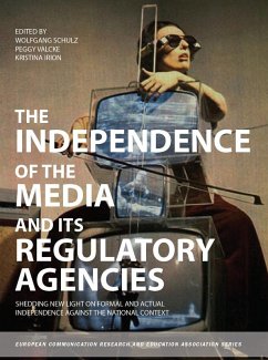The Independence of the Media and its Regulatory Agencies (eBook, ePUB) Cover The Independence of the Media and its Regulatory Agencies (eBook, ePUB)