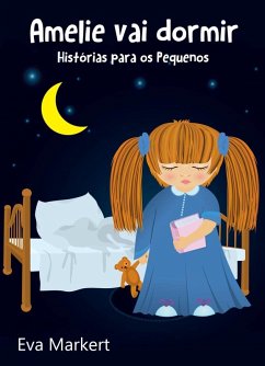 Amelie vai dormir - Histórias para os Pequenos (eBook, ePUB) - Markert, Eva