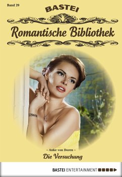 Die Versuchung / Romantische Bibliothek Bd.29 (eBook, ePUB) - Doren, Anke von