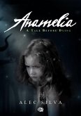 Anamelia, a Tale before Dying (eBook, ePUB)