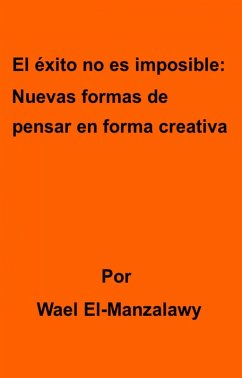Cover El exito no es imposible: Nuevas formas de pensar en forma creativa (eBook, ePUB)