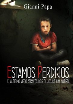 Cover Estamos Perdidos. O autismo visto através dos olhos de um autista. (eBook, ePUB)