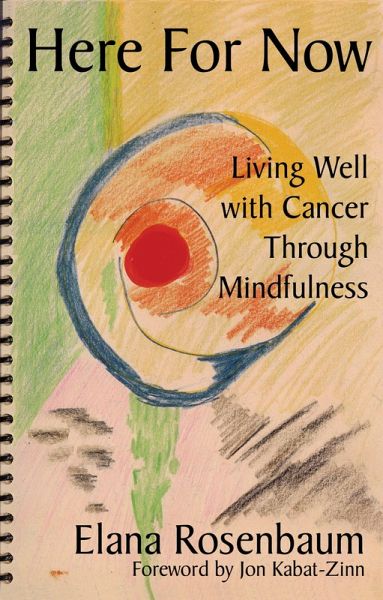 Here For Now: Living Well With Cancer Through Mindfulness (eBook, ePUB)