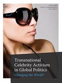 Transnational Celebrity Activism in Global Politics (eBook, ePUB) Transnational Celebrity Activism in Global Politics (eBook, ePUB)