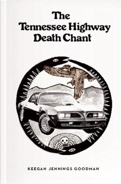 The Tennessee Highway Death Chant (eBook, ePUB) - Goodman, Keegan Jennings