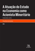 A Atuação do Estado na Economia como Acionista Minoritário: Possibilidades e Limites (eBook, ePUB)