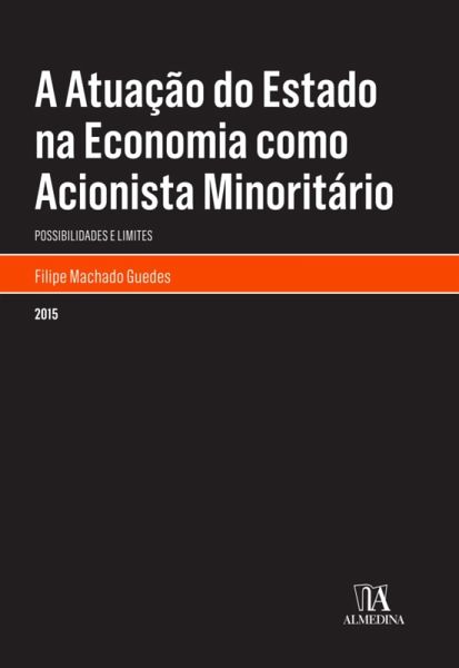 A Atuação do Estado na Economia como Acionista Minoritário: Possibilidades e Limites (eBook, ePUB)