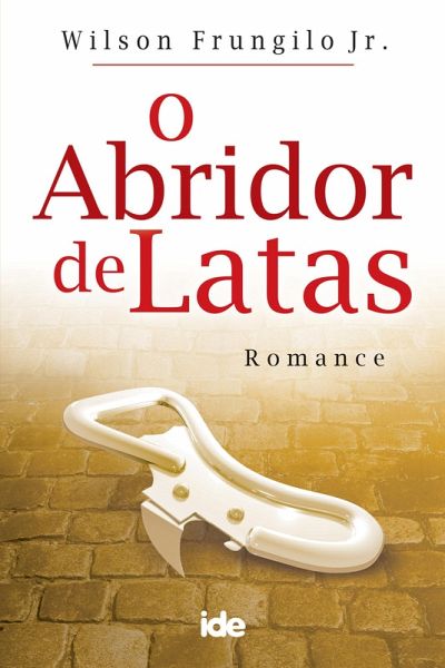 O Abridor de Latas (eBook, ePUB) O Abridor de Latas (eBook, ePUB)