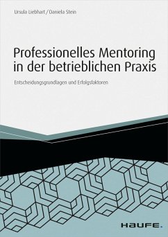 Professionelles Mentoring in der betrieblichen Praxis (eBook, ePUB) - Liebhart, Ursula; Stein, Daniela