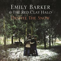 Despite The Snow - Barker,Emily & The Red Clay Halo