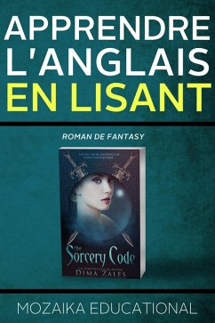 Apprendre l'anglais: En lisant de la fantasy (eBook, ePUB) - Zales, Dima; Educational, Mozaika