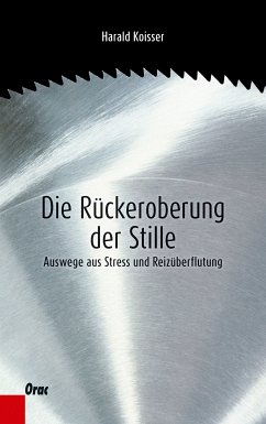 Die Rückeroberung der Stille (eBook, ePUB) - Koisser, Harald