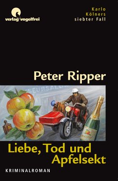 Liebe, Tod und Apfelsekt / Karlo Kölner Bd.7 (eBook, ePUB) - Ripper, Peter