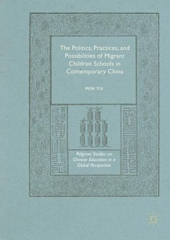 The Politics, Practices, and Possibilities of Migrant Children Schools in Contemporary China - Yu, Min