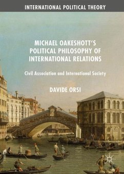 Michael Oakeshott's Political Philosophy of International Relations - Orsi, Davide