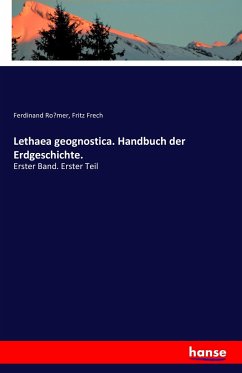 Lethaea geognostica. Handbuch der Erdgeschichte. - Romer, Ferdinand;Frech, Fritz