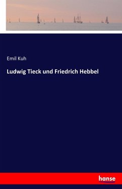 Ludwig Tieck und Friedrich Hebbel