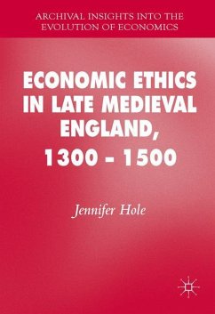 Economic Ethics in Late Medieval England, 1300¿1500 - Hole, Jennifer