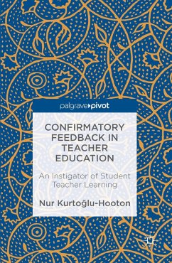Confirmatory Feedback in Teacher Education - Kurtoglu-Hooton, Nur