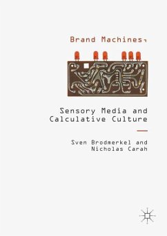Brand Machines, Sensory Media and Calculative Culture - Brodmerkel, Sven;Carah, Nicholas