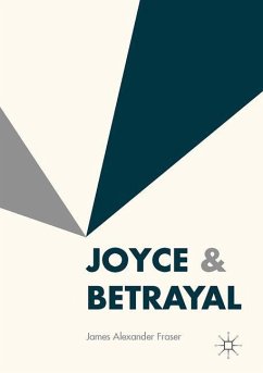 Joyce & Betrayal - Fraser, James Alexander