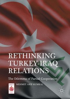 Rethinking Turkey-Iraq Relations - Kumral, Mehmet Akif