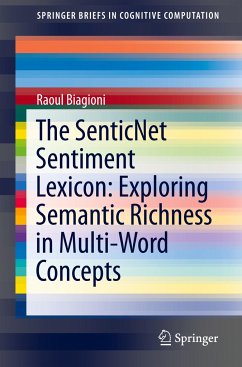 The SenticNet Sentiment Lexicon: Exploring Semantic Richness in Multi-Word Concepts - Biagioni, Raoul