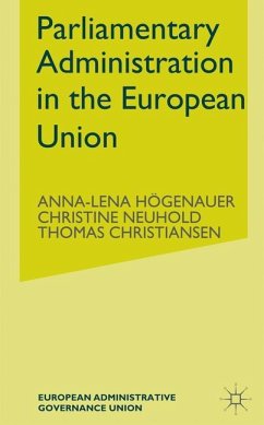 Parliamentary Administrations in the European Union - Högenauer, Anna-Lena;Neuhold, Christine;Christiansen, Thomas