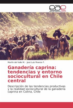 Ganadería caprina: tendencias y entorno sociocultural en Chile central - Valle M., Martín del;Riveros F., José Luis