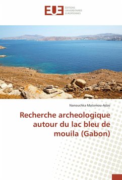 Recherche archeologique autour du lac bleu de mouila (Gabon) - Matomou-Adzo, Nanouchka
