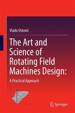 The Art and Science of Rotating Field Machines Design: A Practical Approach - Ostovic, Vlado