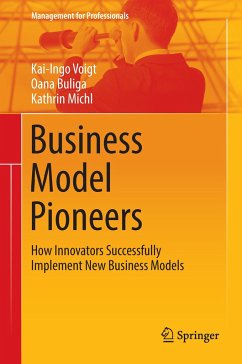 Business Model Pioneers - Voigt, Kai-Ingo;Buliga, Oana;Michl, Kathrin