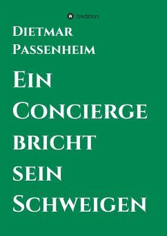 Ein Concierge bricht sein Schweigen - Passenheim, Dietmar