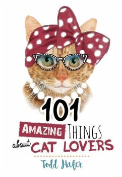 101 Amazing Things about Cat Lovers - Hafer, Todd