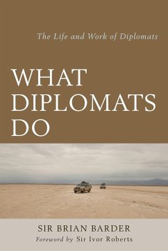 What Diplomats Do - Barder, Brian Sir