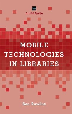 Mobile Technologies in Libraries - Rawlins, Ben