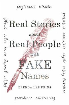 Real Stories about Real People with Fake Names - Prins, Brenda Lee