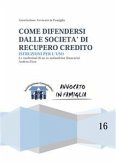 Come difendersi dalle società di recupero credito (fixed-layout eBook, ePUB)