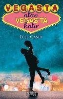 Vegasta Olan Vegasta Kalir - Casey, Elle