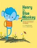 Henry the Blue Monkey: Being Different Is Good Volume 1