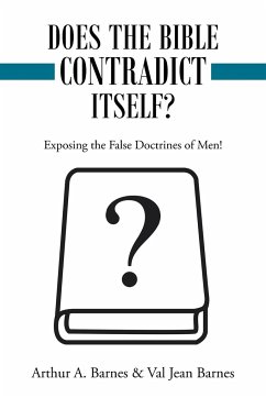 Does the Bible Contradict Itself? - Barnes, Arthur A.; Barnes, Val Jean