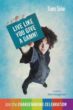 Live Like You Give a Damn! - Sine, Tom